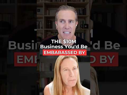 The $10M Business You'd Be Embarrassed By